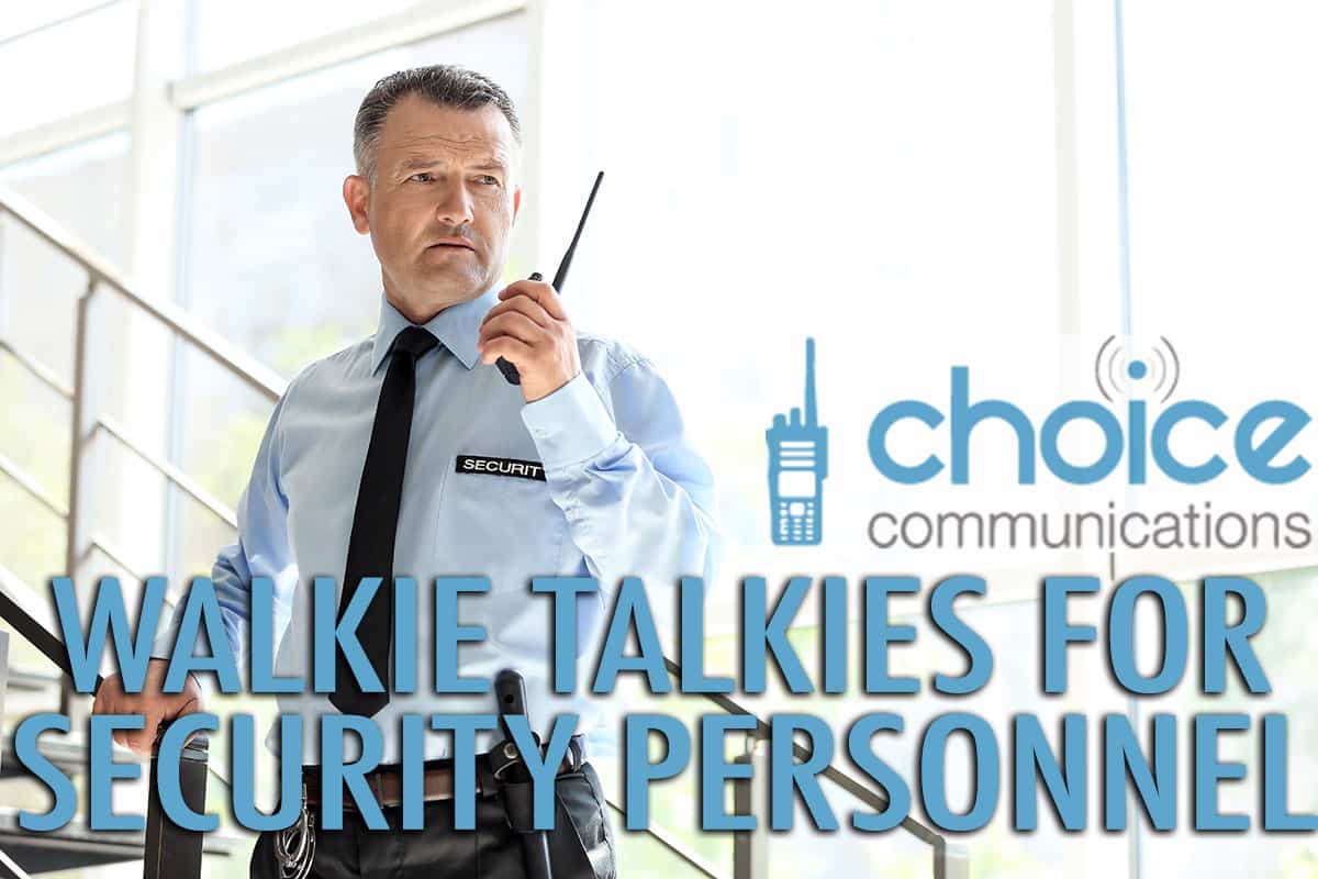 Security Walkie Talkies for Security Personnel In Ireland